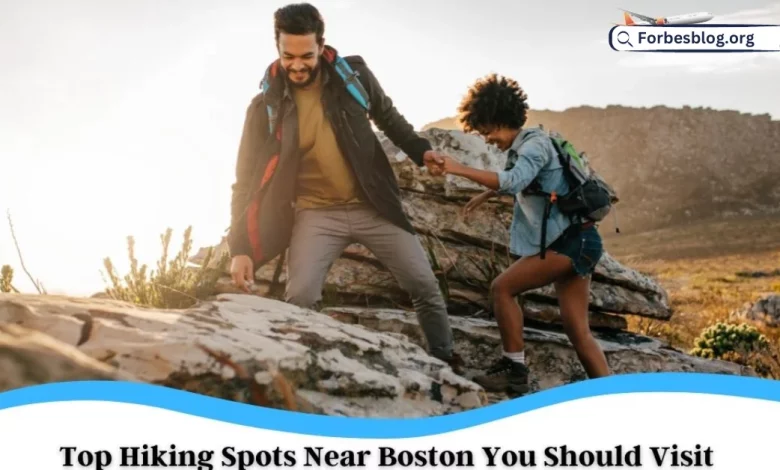 Top Hiking Spots Near Boston You Should Visit