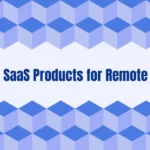 SaaS Products for Remote Work