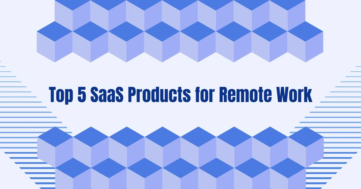 SaaS Products for Remote Work